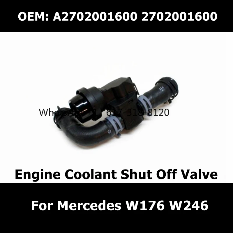

A2702001600 Car Engine Coolant Shut Off Valve A 270 200 16 00 For Mercedes Infiniti X156 W176 W246 C117 X156 Auto Parts