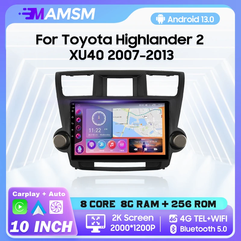 MAMSM Android 13 Car Radio For Toyota Highlander 2 XU40 2007-2013 Multimedia Bluetooth Player Navigation 4G GPS Carplay stereo