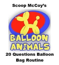 20 Questions Balloon Bag Routine by Scoop McCoy -Magic tricks