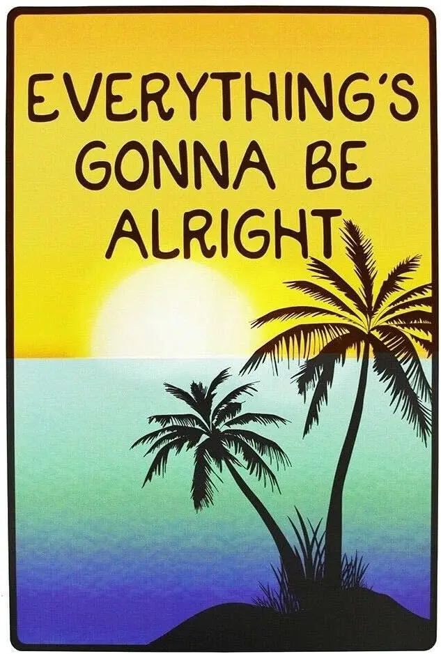 Everything's Gonna Be Alright Tropical Beach Metal Sign Inspirational Home Decor  --Tin Sign