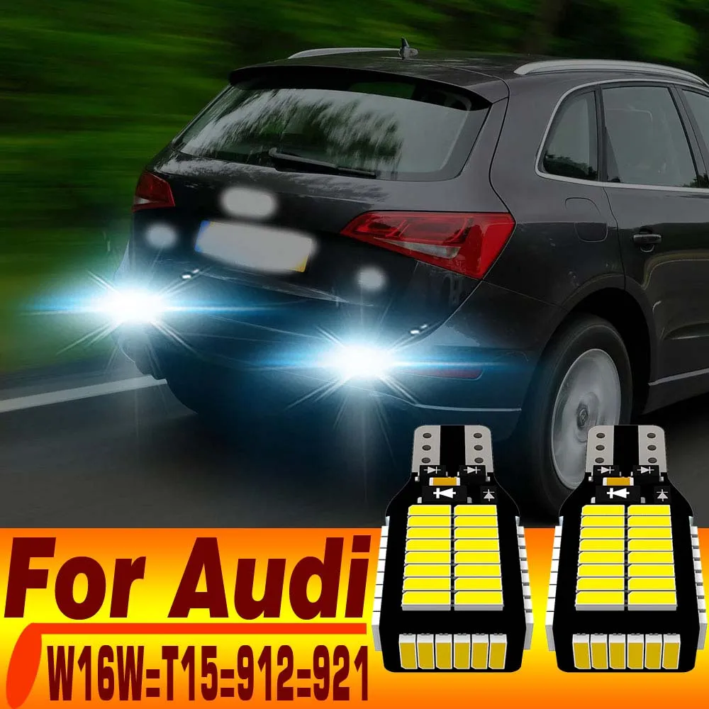 

2 шт. W16W T15 921 светодиодная лампа резервного света заднего хода Canbus без ошибок для Audi A1 8X A3 8P A4 B8 B9 A5 A6 C6 C7 A8 Q2 Q3 Q5 TT 8J