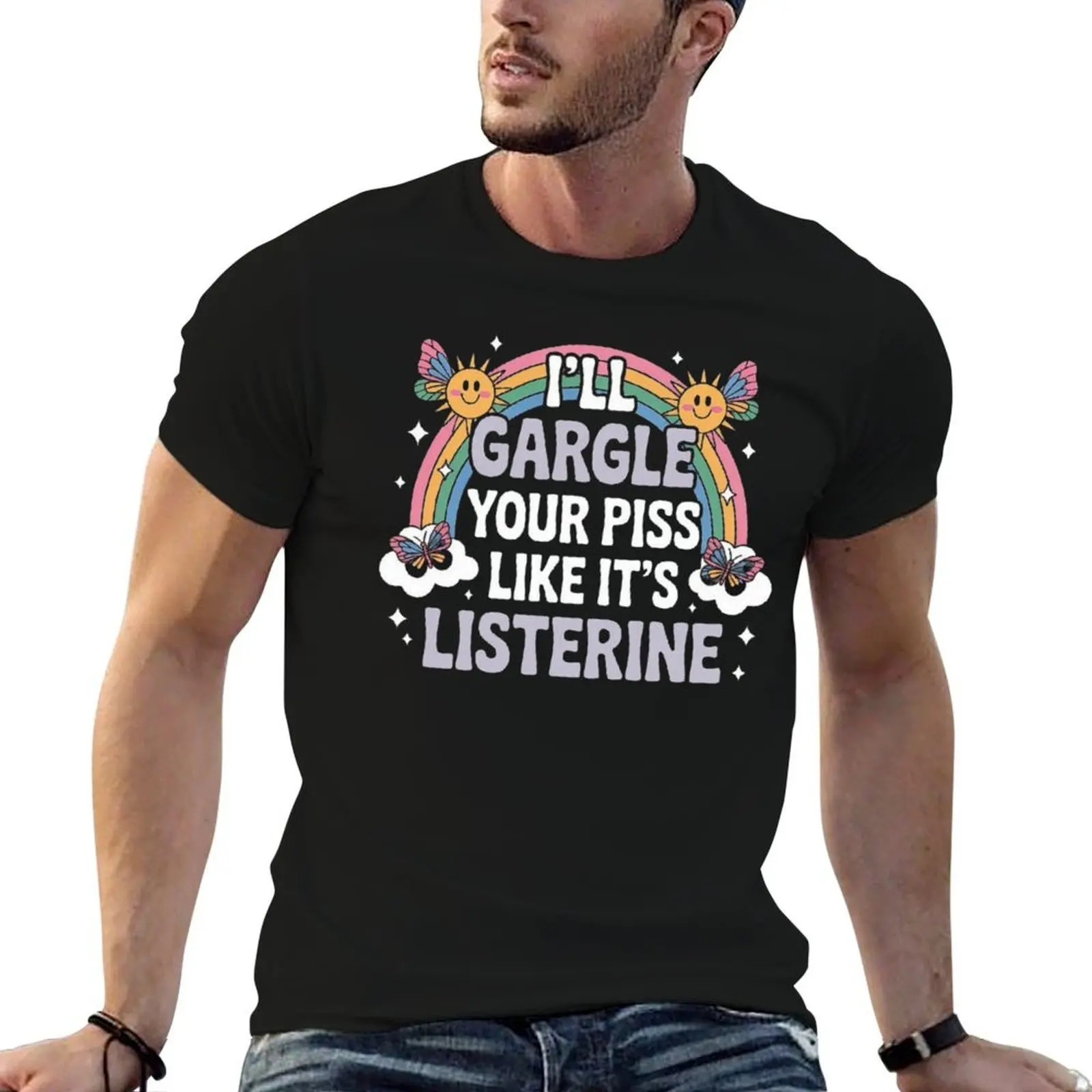 I'll Gargle Your Piss Like It's Listerine Funny Adult Humor T-Shirt cotton t shirts high quality t shirts with prints T-Shirt
