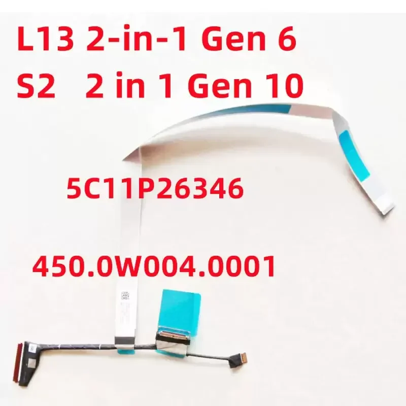 Applicable to Lenovo L13 Gen 6/S2 Gen 10 2in1 screen cable Screen cable 5C11P26346 0W004