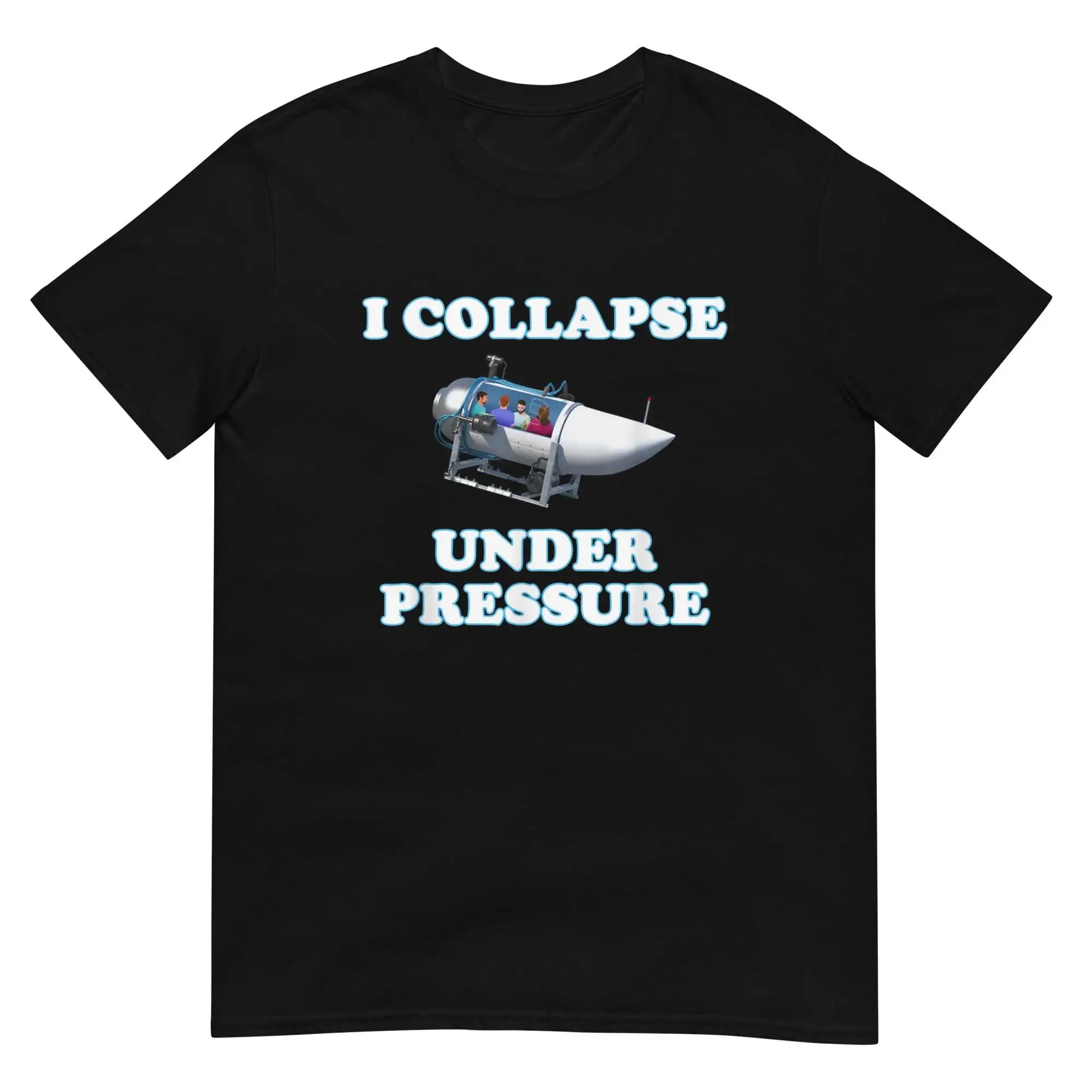 I Collapse Under Pressure T Shirt