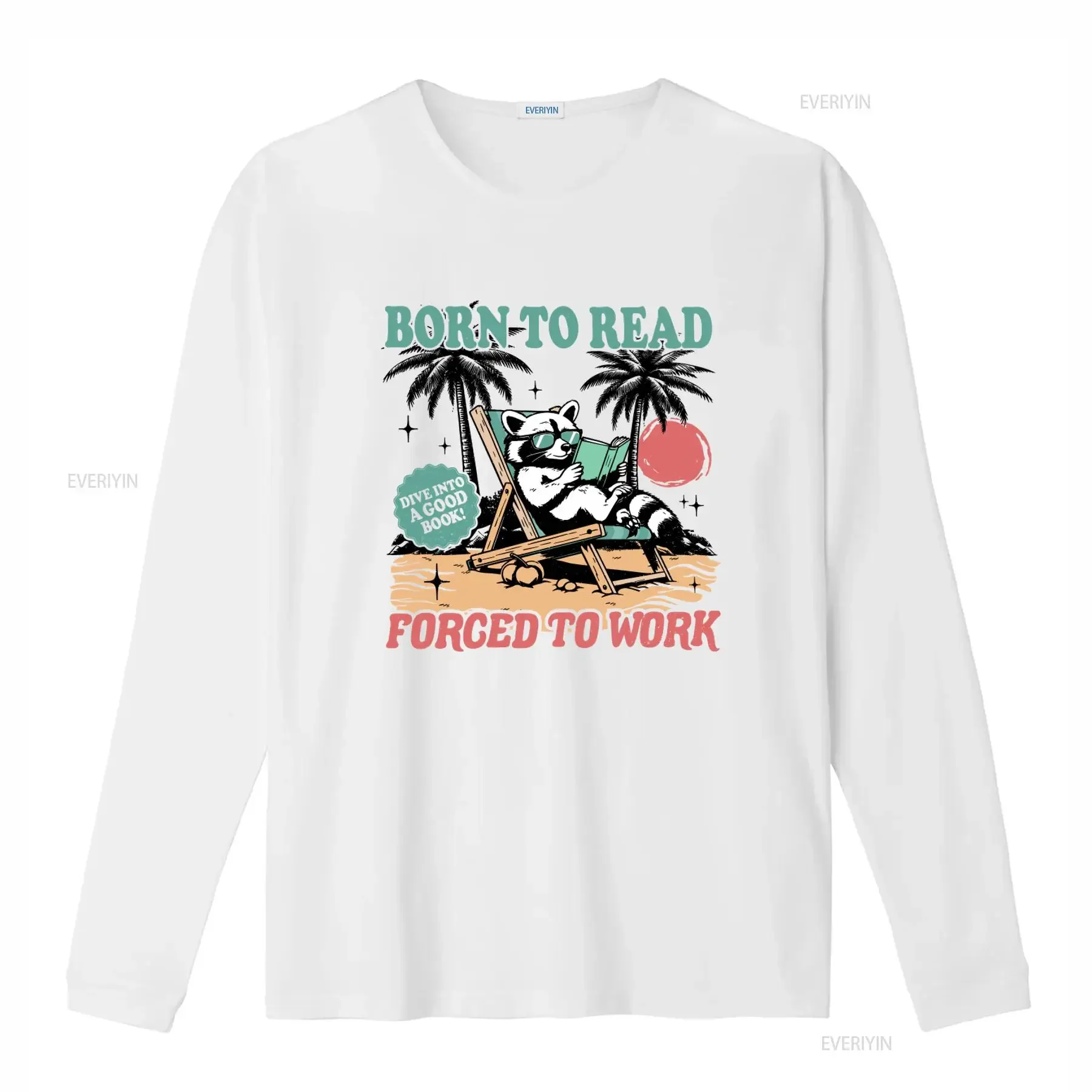 Born To Read Forced Work T Shirt Dive Into A Good Book Funny Racoon Summer Sarcastic Beach Lover  vintage Washed homme Stylish
