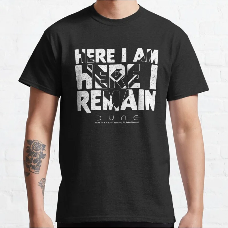 

Here I Remain Dunes of Arrakis Dune worm Sandworm sic fi Gift t shirt for man Large size Tops 100% cotton printed mens Clothes