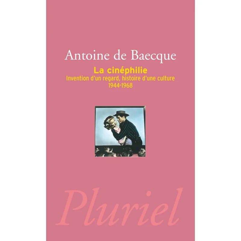 The Cinephilia Antoine De Baecque Pluriel 9782818503683 Book