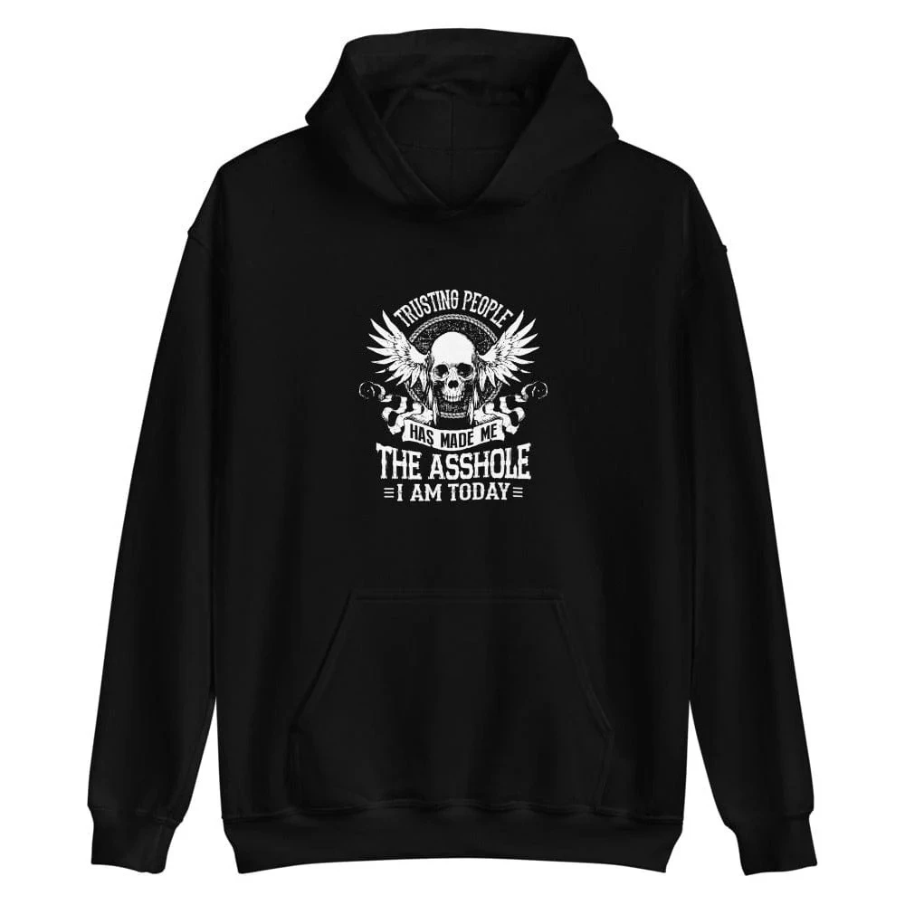 

Trusting People Has Made Me The Asshole Print Hoodie Men's and Women's Long Sleeve Sweatshirt Pullover Y2k Tops Autumn Clothing