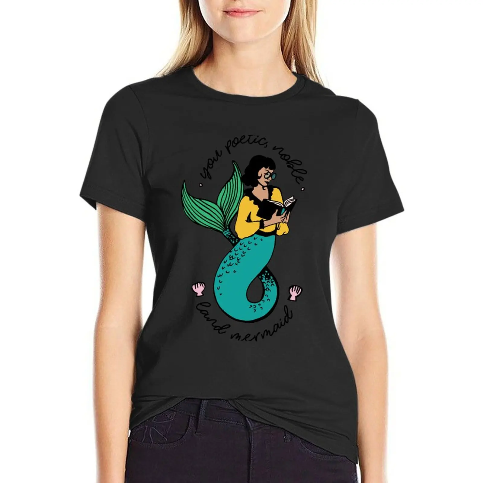 Oh Ann, you poetic, noble land mermaid T-Shirt Blouse tops Female clothing t shirts for Womens