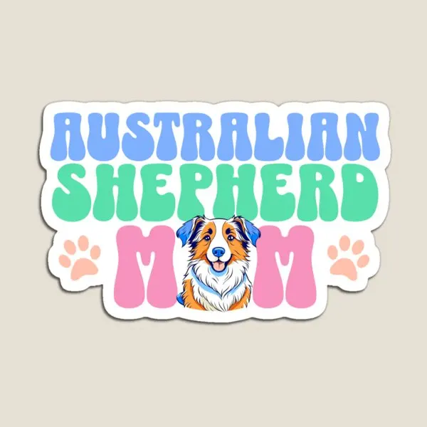 Australian Shepherd Mom Cute Dog Dog  Magnet Refrigerator for Fridge Organizer Cute Toy Decor Holder Home Colorful Kids Stickers