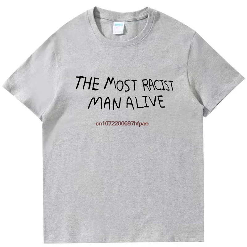 T-shirt décontracté imprimé « The Most Racist Man Alive » – Nouveauté été pour homme – Hauts et t-shirts tendance en coton