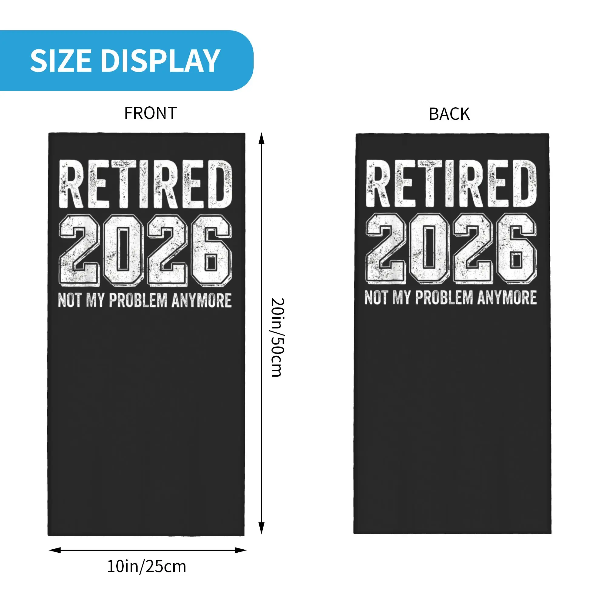 Retirement Retired 2026 Not My Problem Anymore Bandana Neck Gaiter Printed Funny Balaclavas Face Scarf Multi-use Headwear Adult