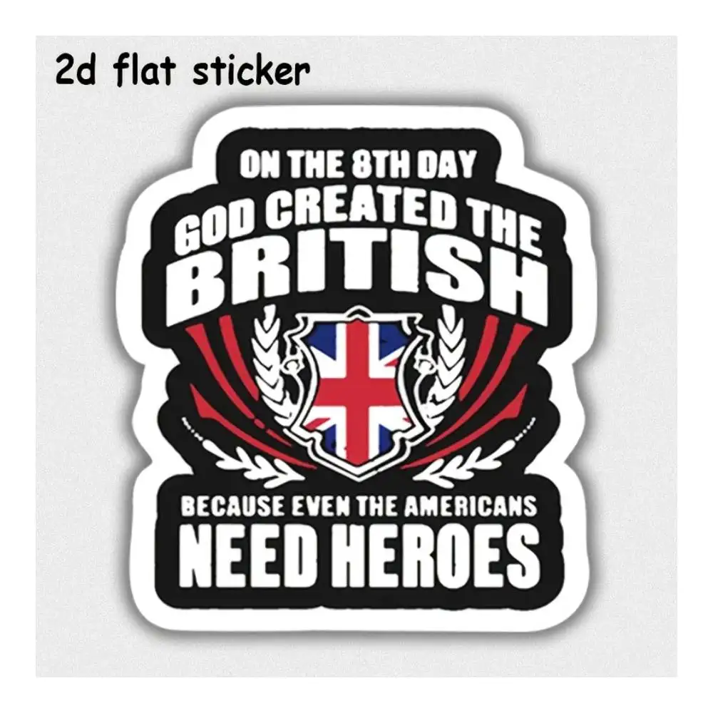 British Heroes Needed Today Waterproof Vinyl Decal For Car Motorcycle Laptop Water Bottle Smooth Surfaces