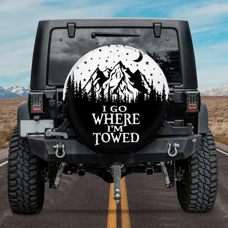 I Go Where I'm Towed - Mountain Vibe Father's Day Gift, Camping Truck Tire Cover, Spare Tire Cover For Car, Personalized Camper