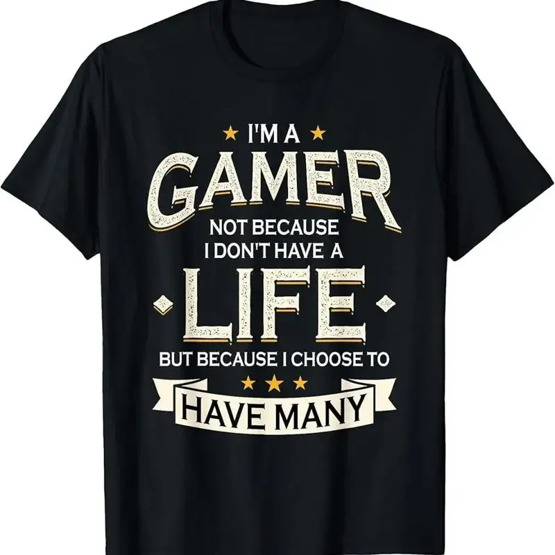 Gamer Because I Choose To Have Many Lives Video Games T Shirt