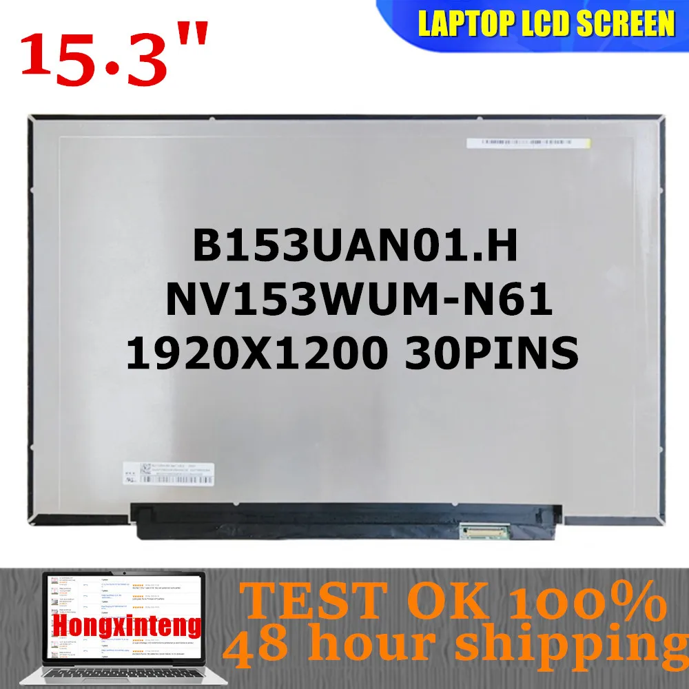 

NV153WUM-N61 B153UAN01.H NV153WUM N61 Original NEW 15.3INCH LAPTOP SCREEN 100% sRGB 1920×1200 30PINS eDP NON-TOUCH