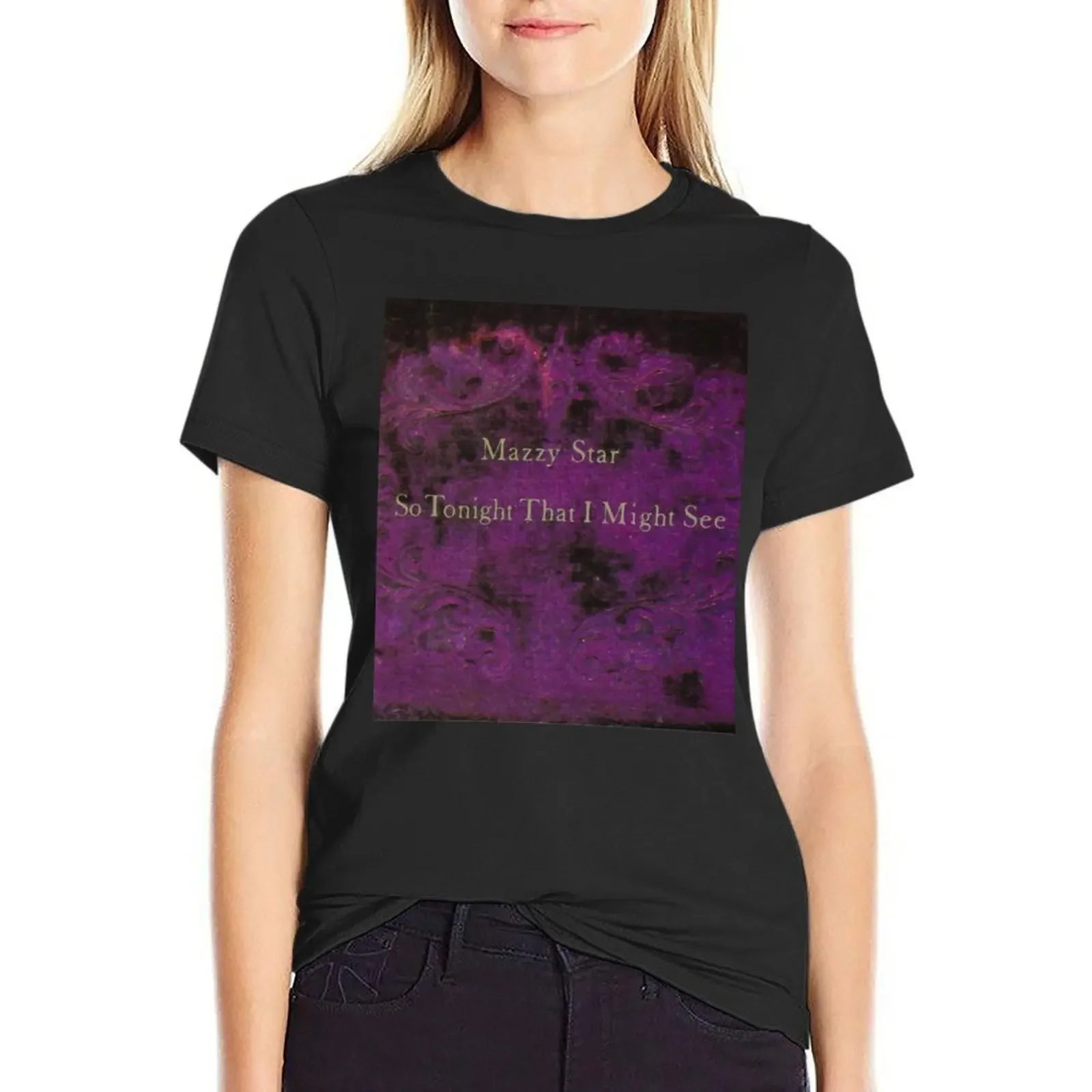 

Mazzy Star So Tonight That I Might See T-Shirt animal print shirt for girls tees quick-drying tight shirts for Women