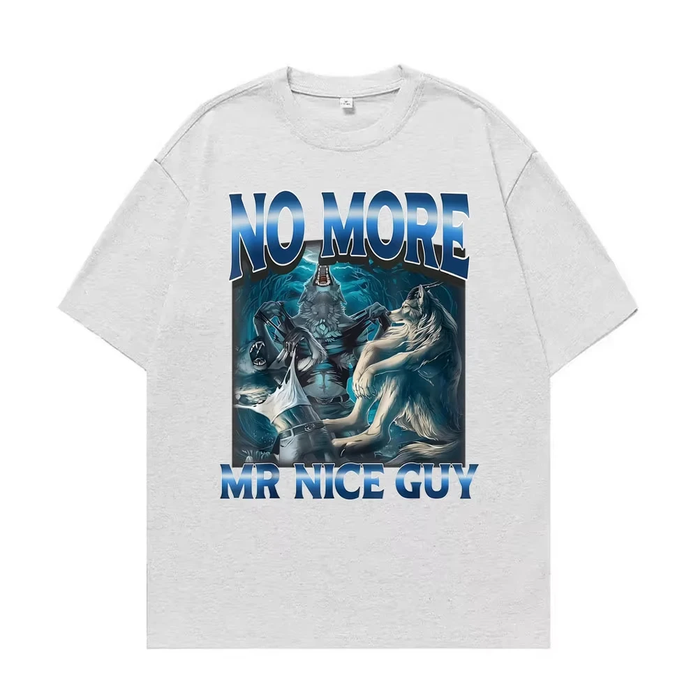 No More Mr Nice Guy Alpha Wolf Meme T-shirt Funny Brainrot T Shirts Men Women Fashion Humor Male Cotton Loose T Shirt Streetwear