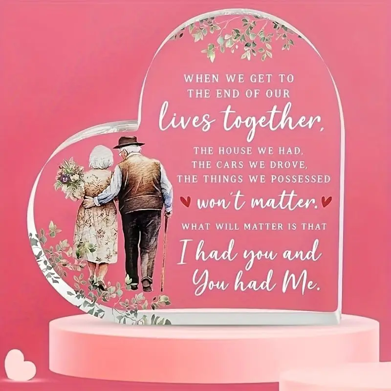 I Had You And You Had Me Heart Acrylic Tabletop Plaque Marriage Sentimental Gift For Spouse Partner,Heart‑Shaped Acrylic Plaque Elderly Couple Back View When We Get To The End Of Our Lives Together Freestanding Anniversary Keepsake Gift