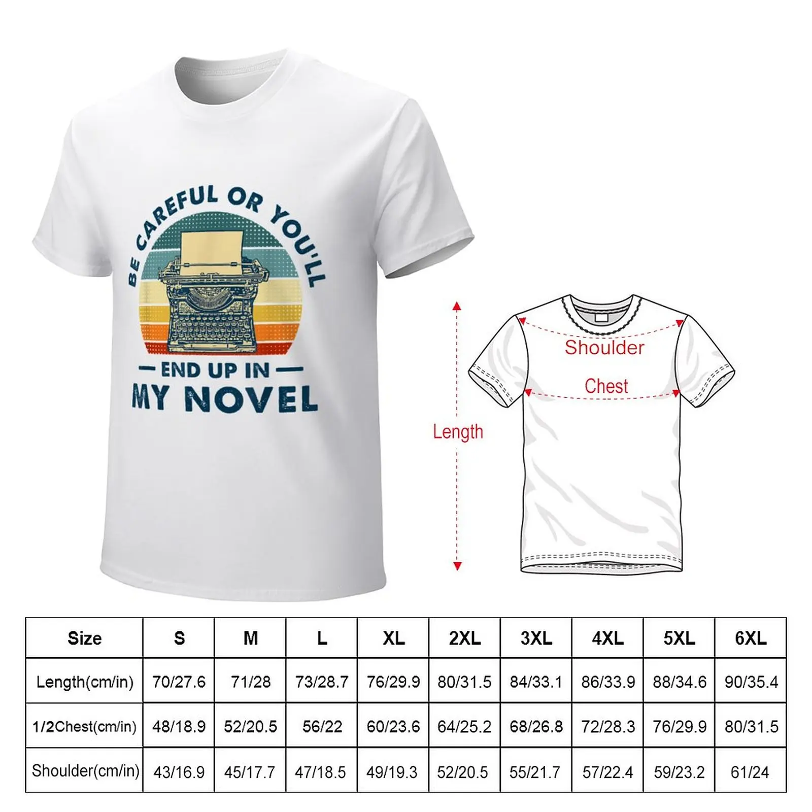 Careful or Youll End Up in My Novel literary writers T-Shirt tops Aesthetic clothing anime clothes hippie clothes mens clothing