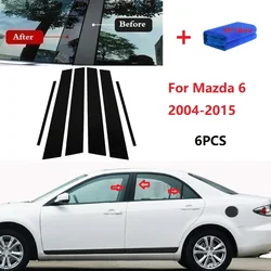 6PCS Polished Pillar Posts Fit For Mazda 6 2004-2015 Window Trim Cover BC column sticker