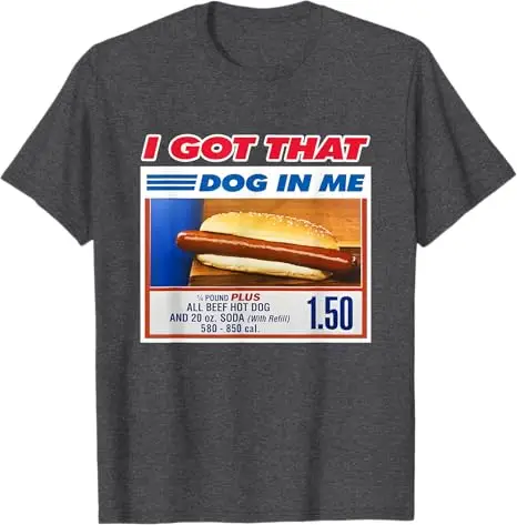 �I Got That Dog in Me“, lustiges Hotdog-Meme, sarkastisches Witz-Zitat, T-Shirt, Humor, lustige Kurzarmblusen, Spruch, T-Shirt, Top, Neuheitsgeschenk – Detail 6