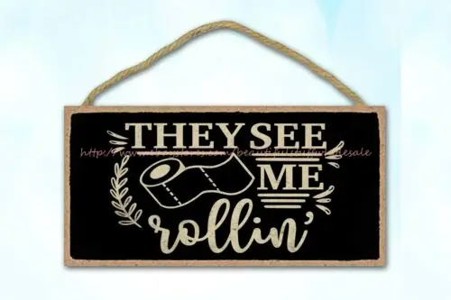 decorative wall decals they see me rollin funny bathroom quote wood sign