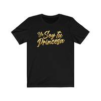 Charly Flow Yo Soy Tu Princesa T Shirt Queen of Front and Back Print