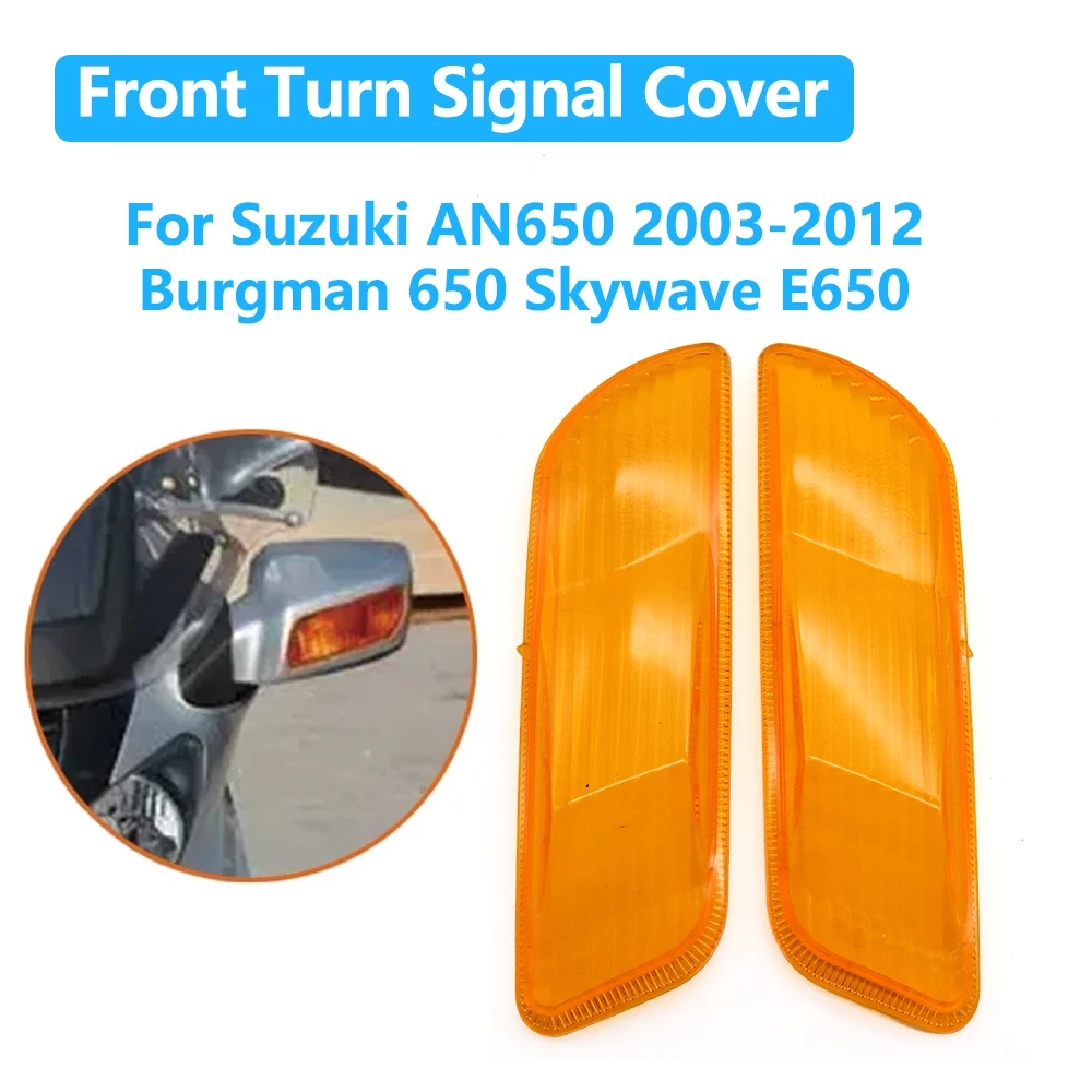 Motorcycle Front Signal Lights Cover For Suzuki AN650 AN 650 2003-2012 Burgman650 SkywaveE650 Housing Shell Indicator Cover