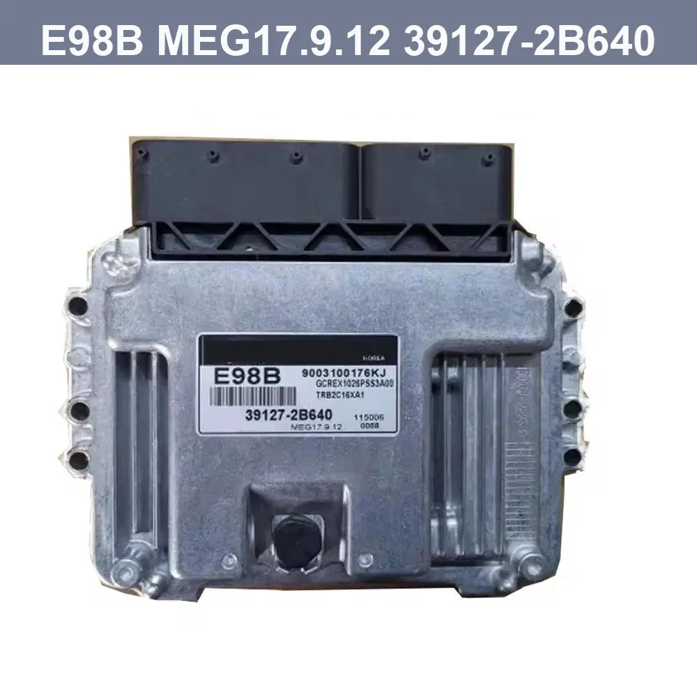 E98B MEG17.9.12 39127-2B640 Original For Hyundai Kia Hyundai Engine Computer Board 39127-2B640 E98B MEG17.9.12