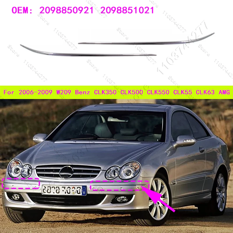 

Для 2006-2009 W209 Mercedes Benz CLK350 CLK500 CLK550 CLK55 CLK63 AMG передний бампер хромированная накладка 2098850921 2098851021