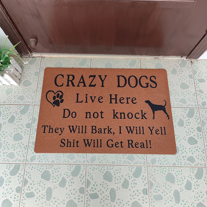 Funny Doormat for Entrance Doorway carpet in Outdoor Crazy Dogs Live Here Do Not Knock They Will Bark I Will Yell Shit Will Get