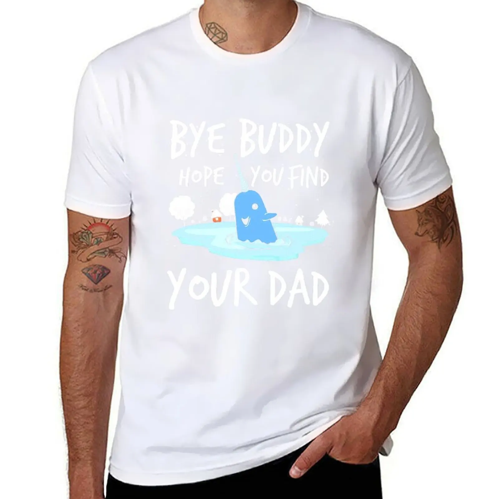 

Bye buddy hope you find your dad funny T-Shirt cotton t shirts man 100% t shirts for man cotton T-Shirt