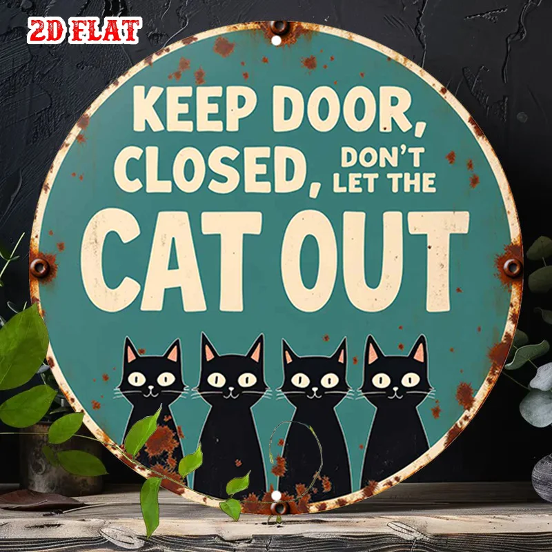 قطعة واحدة من لوحات الحائط المعدنية المضحكة لمحبي القطط - قطة سوداء عتيقة "منحافظ على الباب مغلقًا لا تخرج القطط"، علامة، أزرق مخضر ريفي ومستدير أبيض