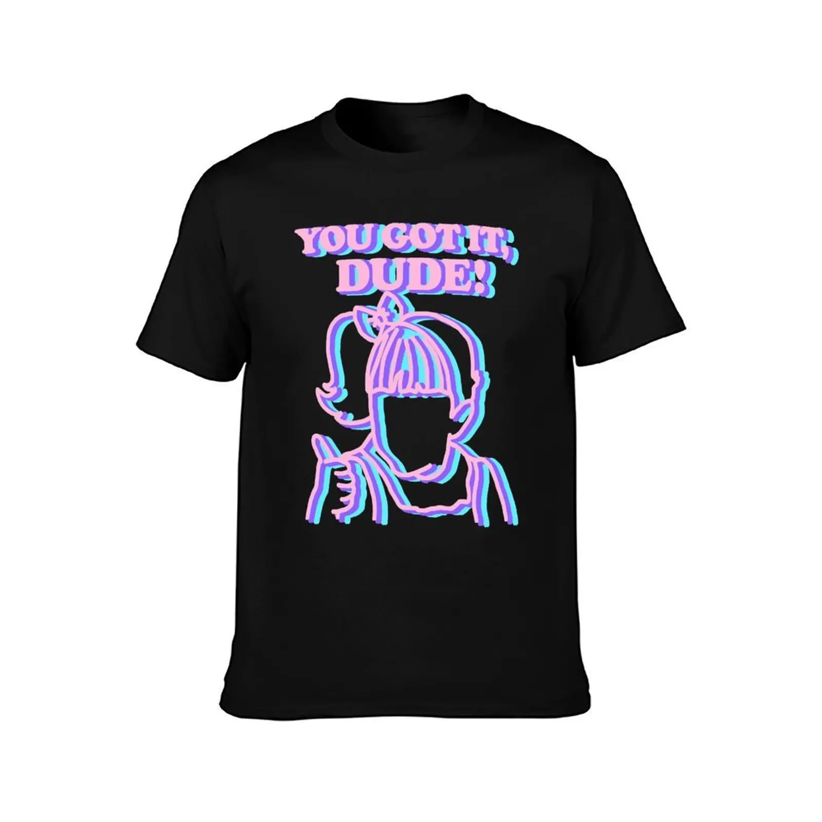 You Got It Dude! Michelle Approved T-Shirt, Summer Casual Cotton Tee, Oversized Streetwear Tops, Vintage Graphic Print