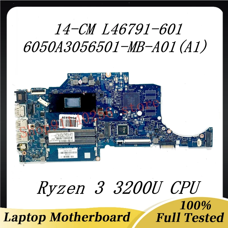 

L46791-601 L46791-501 L46791-001 Mainboard For HP 14-CM 6050A3056501-MB-A01(A1) Laptop Motherboard W/ Ryzen 3 3200U CPU 100%Test