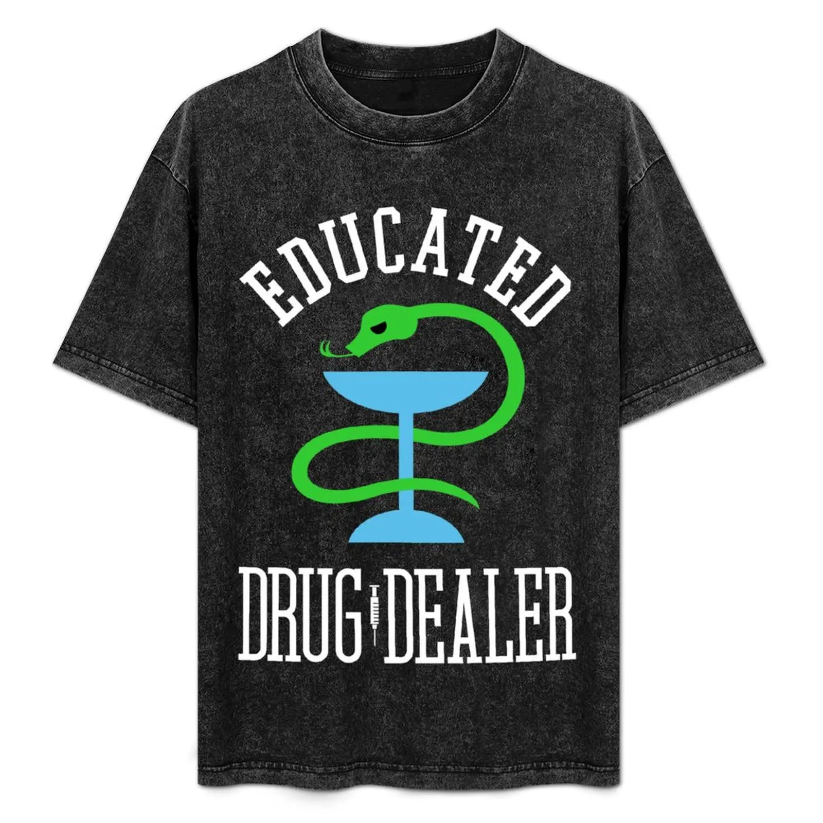 

Educated Drug Dealer Funny Nurse, Doctor, Pharmacist Design T-Shirt cotton graphic tees cheap stuff mens champion t shirts