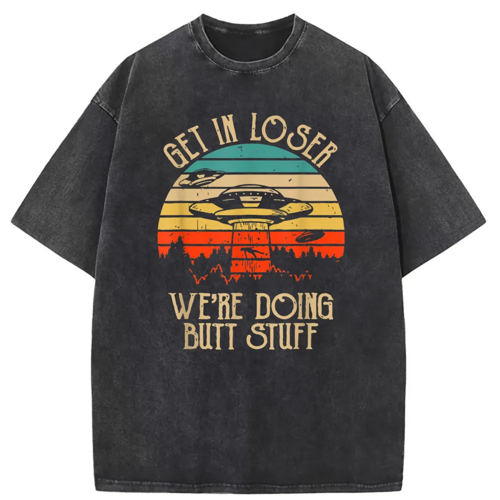 Get In Loser We're Doing Butt Stuff Men Women T-shirts 2023 Newest Moto Biker Tshirts Summer Fall Long Sleeve Sweatshirts Man