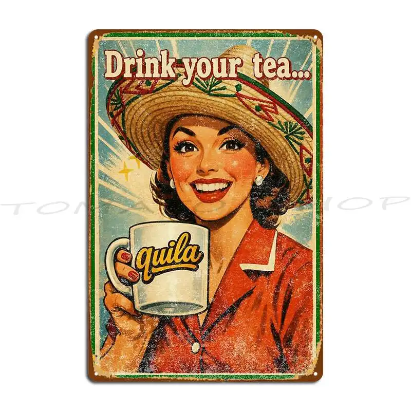 Funny Tequila Lover Drink Your Teaquila Metal Plaque Cinema Club Bar Printing Home Designs Tin Sign Poster