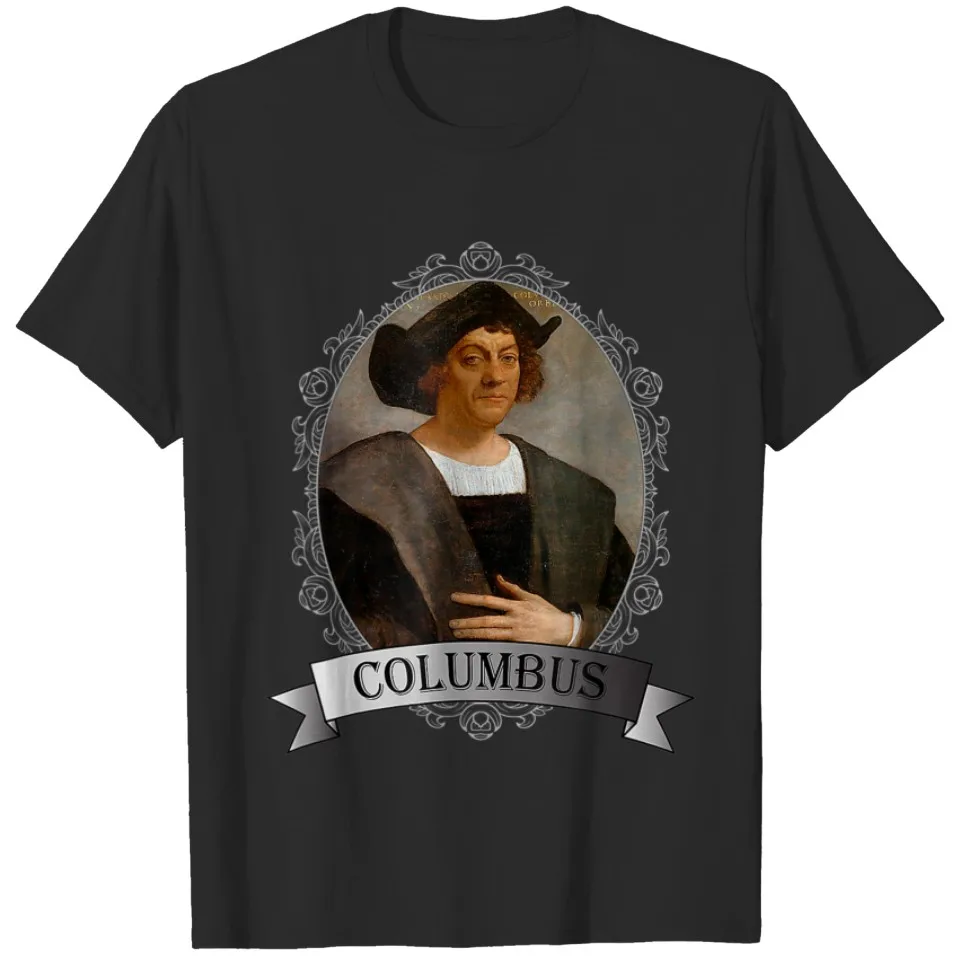 Christopher Columbus - Columbus Day T-Shirt Fashion Cotton  Clothes Soft Tee