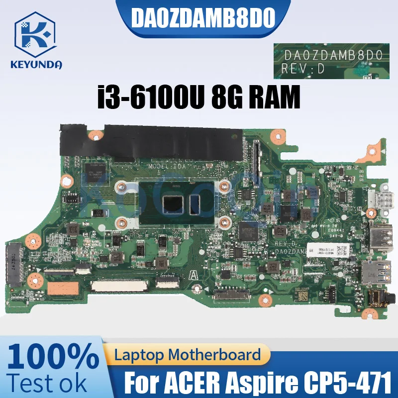 

For ACER Aspire CP5-471 Notebook Mainboard DA0ZDAMB8D0 NBGDD110087 Core i3-6100U 8G RAM Laptop Motherboard Full Tested