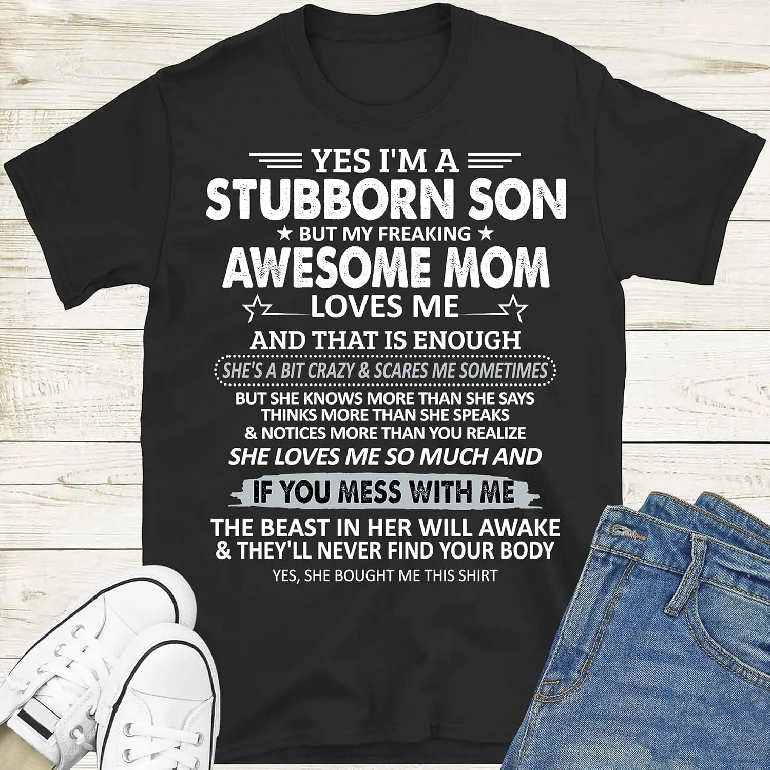 I'm a Stubborn Son But My Freaking Awesome Mom Love Me T-Shirt