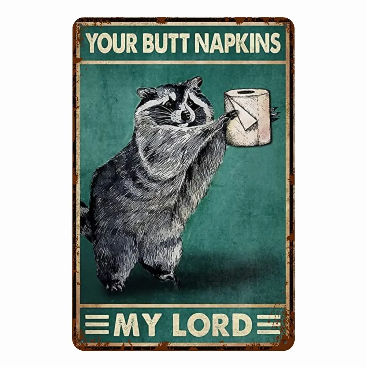 Your Butt Napkins My Lord 8x12 Inch Metal Tin Sign Vintage Home Office Poster Bar Pub Cafe Decorative Plaque Home Decor Poster A