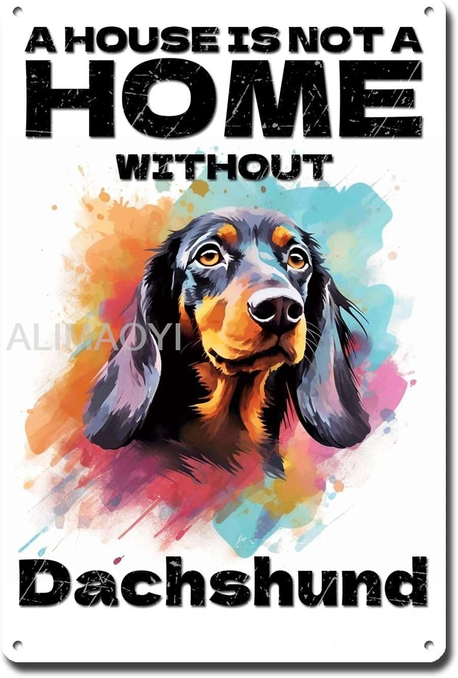 Metal Sign Tin Sign Vintage Dog Wall Art A House Is Not A Home Without Dachshund Bar Sign For Yard 8×12 Inches Aluminum sign