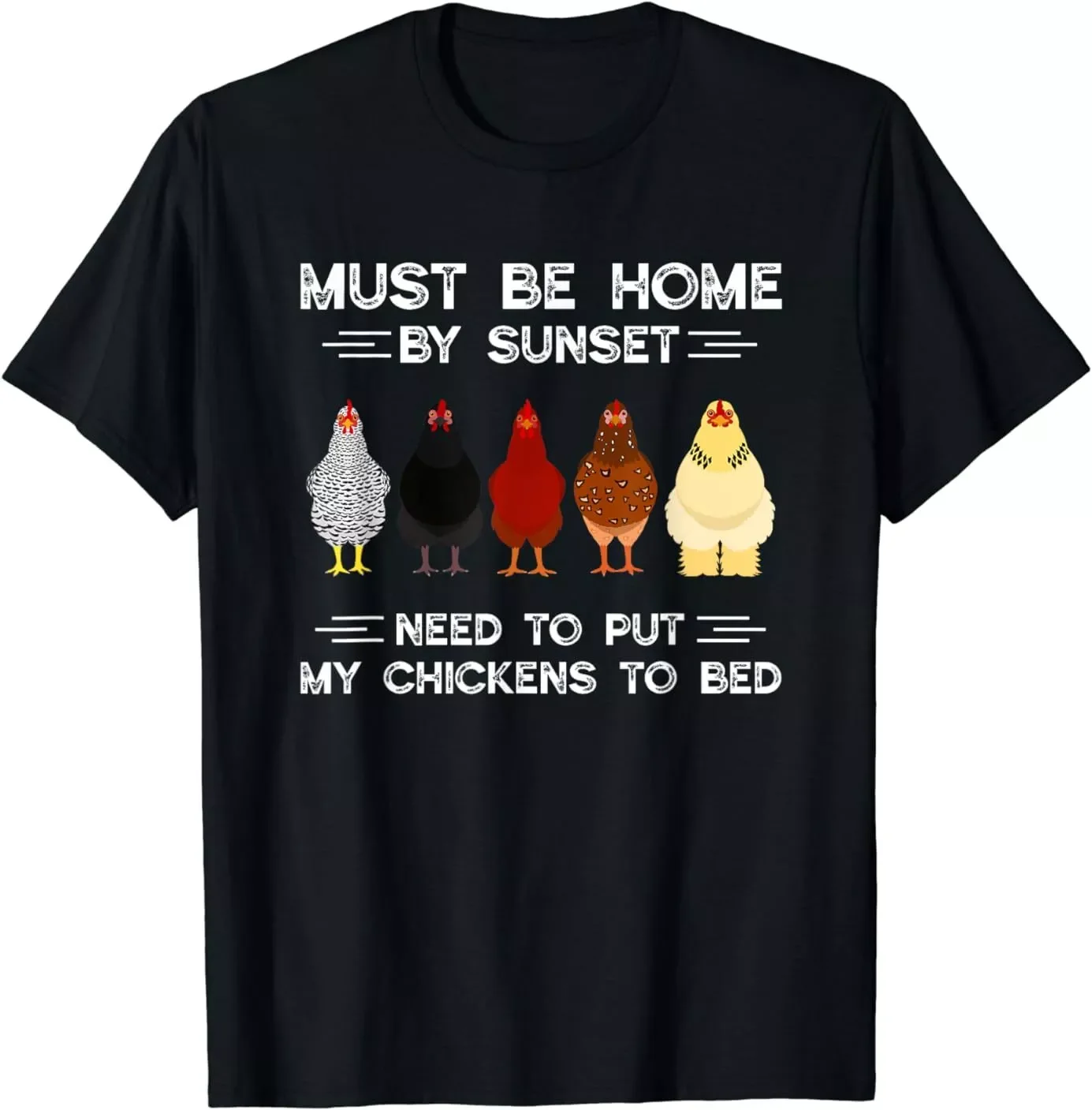 Must Be Home By-Sunset Need To Put My Chickens To Bed Funny Gift Unisex T-Shirt