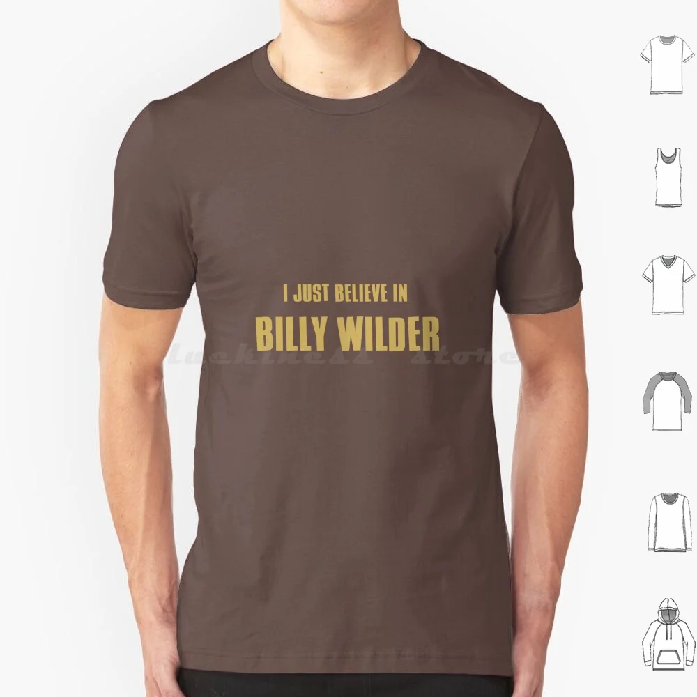 I Just Believe In Billy Wilder T Shirt Cotton Men Women DIY Print Billy Wilder Cinema Movies Oscar Directed By