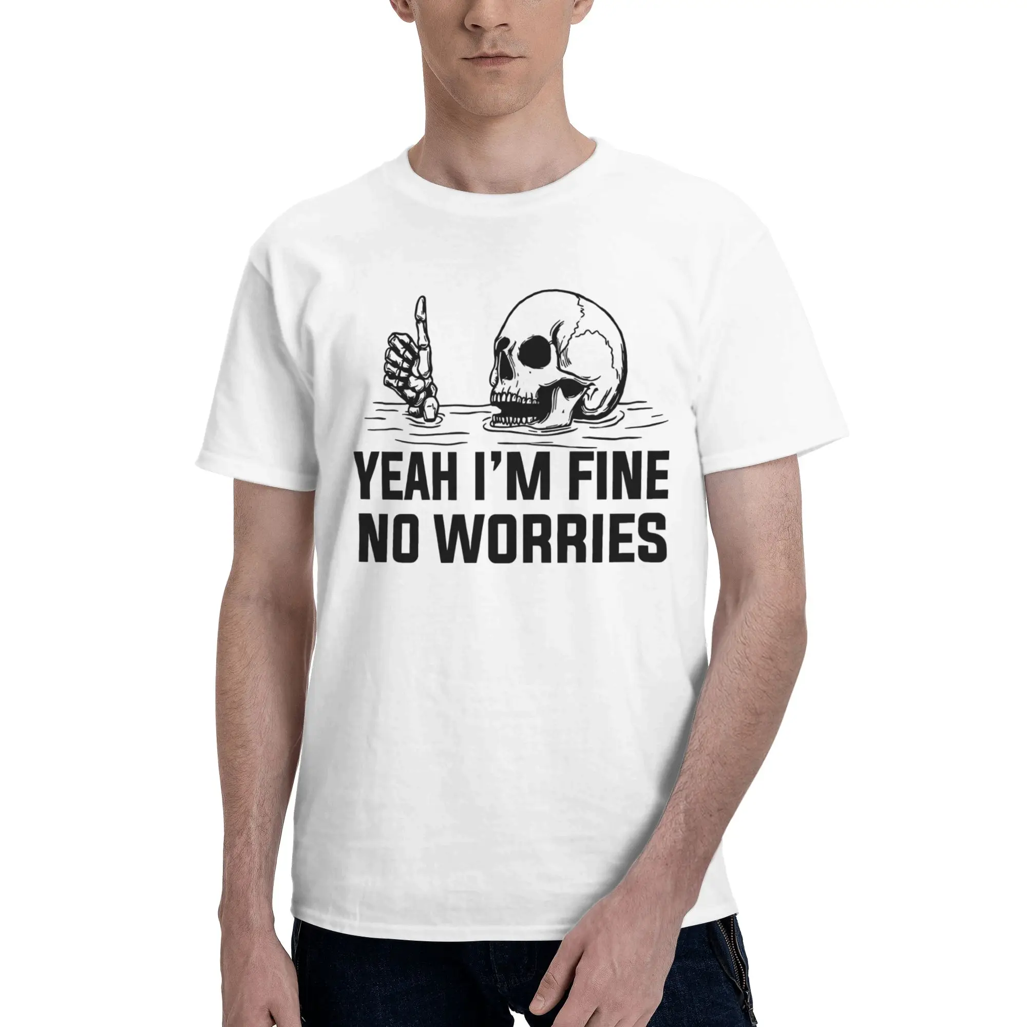 Yeah Im Fine No Worries Funny Skull Printed T Shirts for Men Women  Pure Cotton  Tee Shirt Clothes