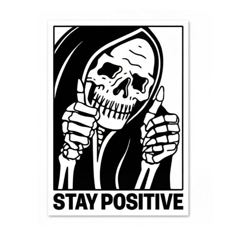 Dark Humor Decals Stay Positive Death Skeleton Stickers Punk Rock Style Vinyl Pegatinas For Skateboard Motorcycle Helmet Laptop