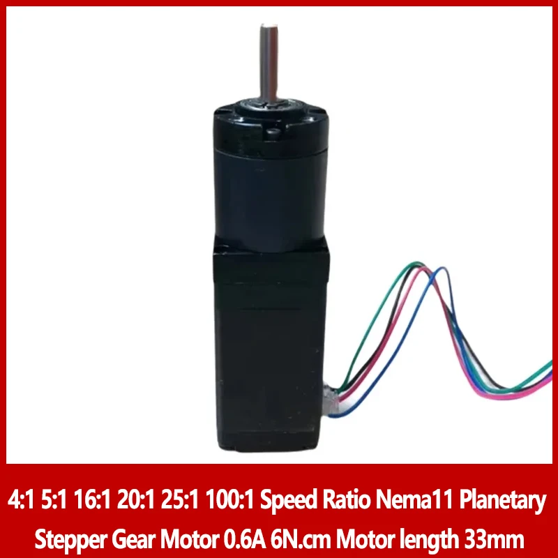 

Speed Ratio 4:1 5:1 16:1 20:1 25:1 100:1 Nema11 Planetary Stepper Gear Motor 0.6A Step Engine 6N.cm Motor length 33mm Motor