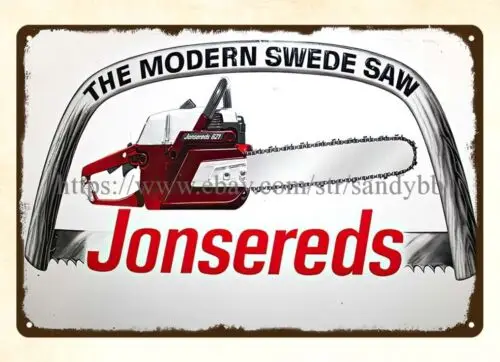 THE MODERN SWEDE SAW JONSEREDS CHAIN SAW metal tin sign good bedroom designs